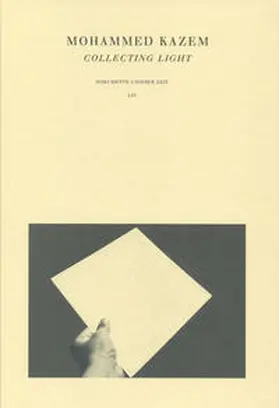 Galerie Dorothea van der Koelen, Mainz / CADORO - Zentrum für Kunst und Wissenschaft, Mainz |  Mohammed Kazem. Collecting Light | Buch |  Sack Fachmedien