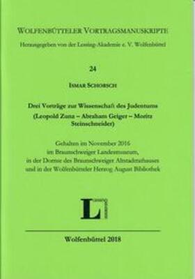 Schorsch |  Drei Vorträge zur Wissenschaft des Judentums (Leopold Zuns - Abraham Geiger - Moritz Steinschneider) | Buch |  Sack Fachmedien