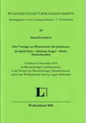 Schorsch |  Drei Vorträge zur Wissenschaft des Judentums (Leopold Zuns - Abraham Geiger - Moritz Steinschneider) | Buch |  Sack Fachmedien