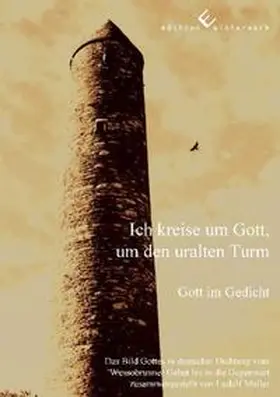 Müller |  Ich kreise um Gott, um den uralten Turm | Buch |  Sack Fachmedien