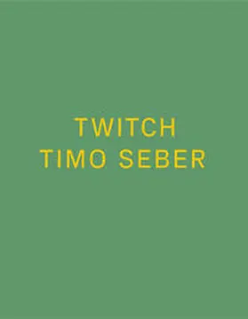 Seber / de Vries |  Timo Seber - TWITCH | Buch |  Sack Fachmedien