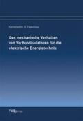 Papailiou |  Das mechanische Verhalten von Verbundisolatoren für die elektrische Energietechnik | Buch |  Sack Fachmedien
