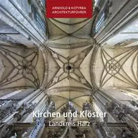 Kotyrba / Arnhold |  Kirchen und Klöster - Landkreis Harz | Buch |  Sack Fachmedien