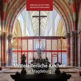 Kotyrba / Arnhold |  Mittelalterliche Kirchen in Magdeburg | Buch |  Sack Fachmedien