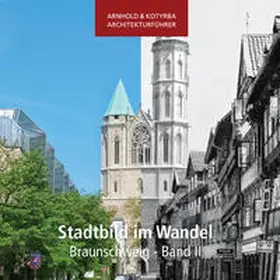 Kotyrba / Arnhold |  Stadtbild im Wandel - Braunschweig - Band II | Buch |  Sack Fachmedien