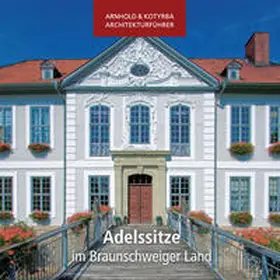 Kotyrba / Arnhold |  Adelssitze im Braunschweiger Land | Buch |  Sack Fachmedien