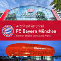 Kotyrba |  Architekturführer - FC Bayern München | Buch |  Sack Fachmedien