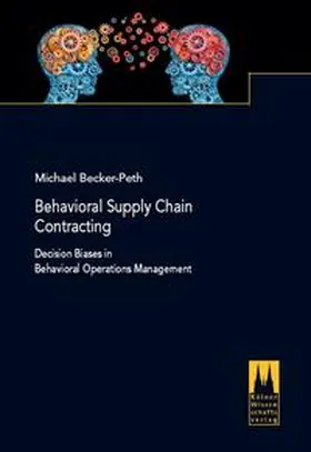 Becker-Peth |  Behavioral Supply Chain Contracting | Buch |  Sack Fachmedien