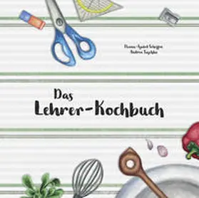 Scheffen / Andrea |  Das Lehrer-Kochbuch | Buch |  Sack Fachmedien