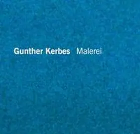 Kerbes |  Gunther Kerbes Malerei | Buch |  Sack Fachmedien