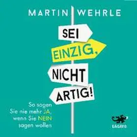 Wehrle |  Sei einzig, nicht artig | Sonstiges |  Sack Fachmedien