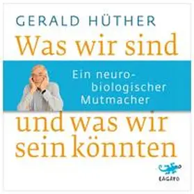 Hüther | Was wir sind und was wir sein könnten | Sonstiges | 978-3-942748-70-4 | sack.de