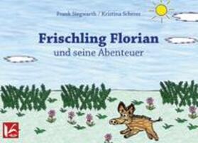 Siegwarth / Scherer |  Frischling Florian und seine Abenteuer | Buch |  Sack Fachmedien