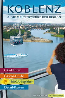 Schöllkopf / Zohm |  Koblenz & die Meisterwerke der Region - Das Erlebnis-Buch zur BUGA-Stadt | Buch |  Sack Fachmedien