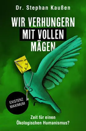Kaußen |  Wir verhungern mit vollen Mägen | Buch |  Sack Fachmedien