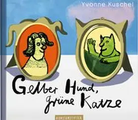 Kuschel |  Gelber Hund, grüne Katze | Buch |  Sack Fachmedien