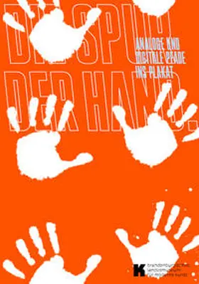 Brandenburgisches Landesmuseum für moderne Kunst / Kremeier |  Die Spur der Hand | Buch |  Sack Fachmedien