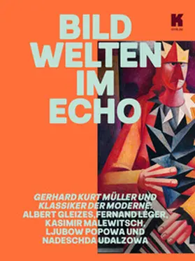 Brandenburgisches Landesmusem für moderne Kunst / Kremeier / Dr. Kroneck |  Bildwelten im Echo. Gerhard Kurt Müller und Klassiker der Moderne | Buch |  Sack Fachmedien