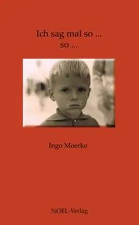Moerke / NOEL-Verlag |  Ich sag mal so ... so ... | Buch |  Sack Fachmedien