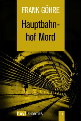 Göhre |  Hauptbahnhof Mord | eBook | Sack Fachmedien