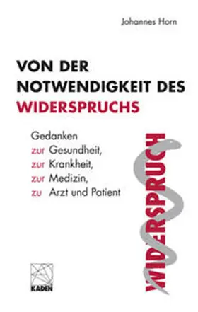 Horn |  Von der Notwendigkeit des Widerspruchs | Buch |  Sack Fachmedien