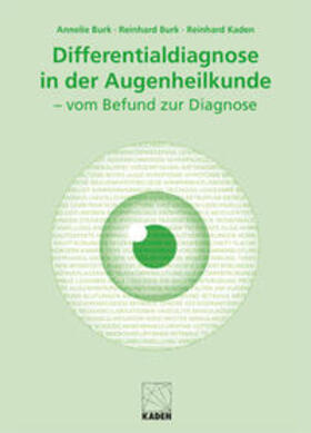 Burk / Kaden | Differentialdiagnose in der Augenheilkunde | Buch | 978-3-942825-73-3 | sack.de