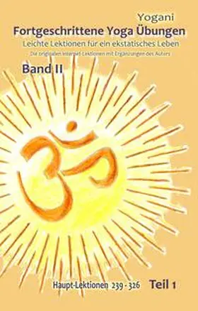 Yogani |  Fortgeschrittene Yoga Übungen - Band II - Teil 1 | Buch |  Sack Fachmedien