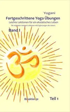 Yogani |  Fortgeschrittene Yoga Übungen - Band I - Teil 1 | Buch |  Sack Fachmedien