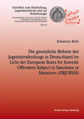 Kühl |  Die gesetzliche Reform des Jugendstrafvollzuges in Deutschland im Licht der European Rules for Juvenile Offenders Subject to Sanctions or Measures (ERJOSSM) | Buch |  Sack Fachmedien