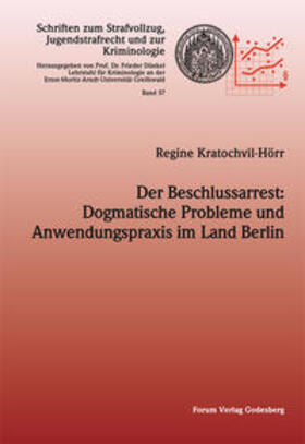 Kratochvil-Hör / Kratochvil-Hörr | Der Beschlussarrest: Dogmatische Probleme und Anwendungspraxis im Land Berlin | Buch | 978-3-942865-60-9 | sack.de