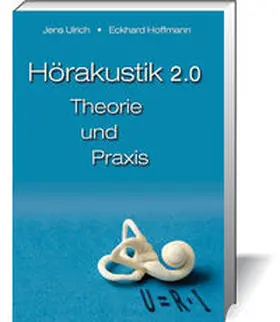 Ulrich / Hoffmann |  Hörakustik 2.0 - Theorie und Praxis | Buch |  Sack Fachmedien