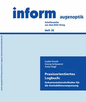 Korth / Nagl / Scheuerer |  Praxisorientiertes Logbuch: Dokumentationsleitfaden für die Kontaktlinsenanpassung | Buch |  Sack Fachmedien