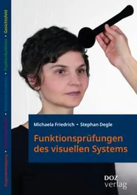 Friedrich / Degle |  Funktionsprüfungen des visuellen Systems | Buch |  Sack Fachmedien