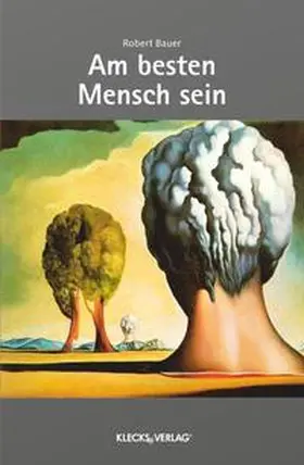 Bauer |  Am besten Mensch sein | Buch |  Sack Fachmedien