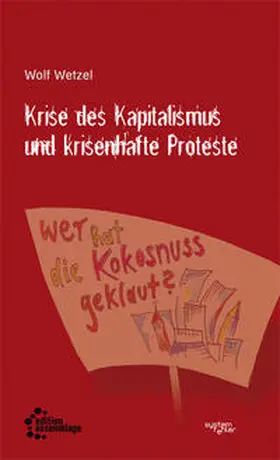Wetzel |  Krise des Kapitalismus und krisenhafte Proteste | Buch |  Sack Fachmedien