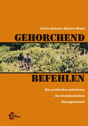 Aguirre Rojas |  GEHORCHEND BEFEHLEN | Buch |  Sack Fachmedien