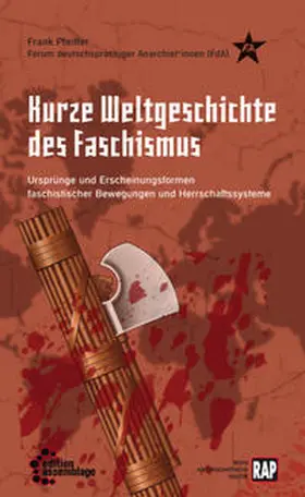 Pfeiffer / Forum deutschsprachiger Anarchist*innen (FdA) |  Kurze Weltgeschichte des Faschismus | Buch |  Sack Fachmedien