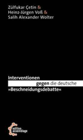 Çetin / Voß / Wolter | Interventionen gegen die deutsche "Beschneidungsdebatte" | Buch | 978-3-942885-42-3 | sack.de
