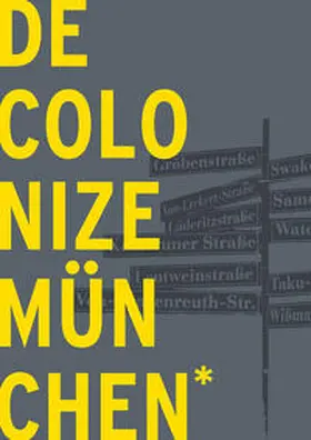 Bahl / Bergh / Della |  DECOLONIZE MÜNCHEN | Buch |  Sack Fachmedien
