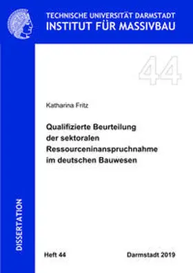 Fritz |  Qualifizierte Beurteilung der sektoralen Ressourceninanspruchnahme im deutschen Bauwesen | Buch |  Sack Fachmedien