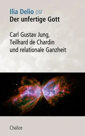 Delio / Teilhard De Chardin / Jung |  Der unfertige Gott | Buch |  Sack Fachmedien