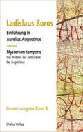 Boros / Aurelius |  Einführung in Aurelius Augustinus | Mysterium temporis: Das Problem der Zeitlichkeit bei Augustinus | Buch |  Sack Fachmedien