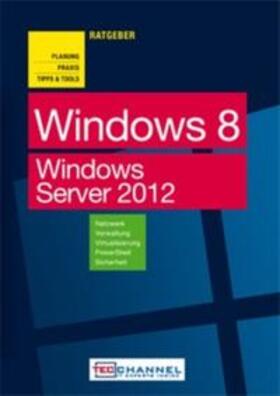 Joos / Baumeister / Jeschke | TecChannel Ratgeber "Windows 8" - Planung, Praxis, Tipps & Tools | Buch | 978-3-942922-10-4 | sack.de
