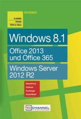 Joos / Rieske / Jeschke | TecChannel Ratgeber "Windows 8.1". Planung, Praxis, Tipps & Tools | Buch | 978-3-942922-40-1 | sack.de