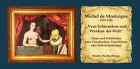 Fuchs |  Michel de Montaigne - Vom Schwanken und Wanken der Welt | Buch |  Sack Fachmedien