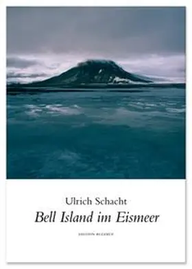 Schacht | Bell Island im Eismeer | Buch | 978-3-942955-09-6 | www.sack.de
