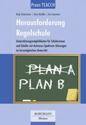 Tuckermann / Häußler / Lausmann |  Praxis TEACCH: Herausforderung Regelschule | Buch |  Sack Fachmedien