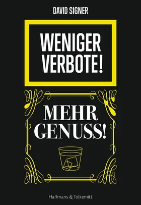 Signer |  Weniger Verbote! Mehr Genuss | eBook | Sack Fachmedien