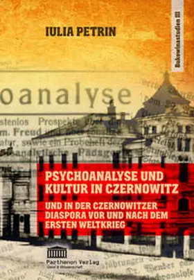 Petrin |  Psychoanalyse und Kultur in Czernowitz und in der Czernowitzer Diaspora vor und nach dem Ersten Weltkrieg | Buch |  Sack Fachmedien
