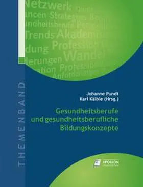 Pundt / Kälble |  Gesundheitsberufe und gesundheitsberufliche Bildungskonzepte | Buch |  Sack Fachmedien
